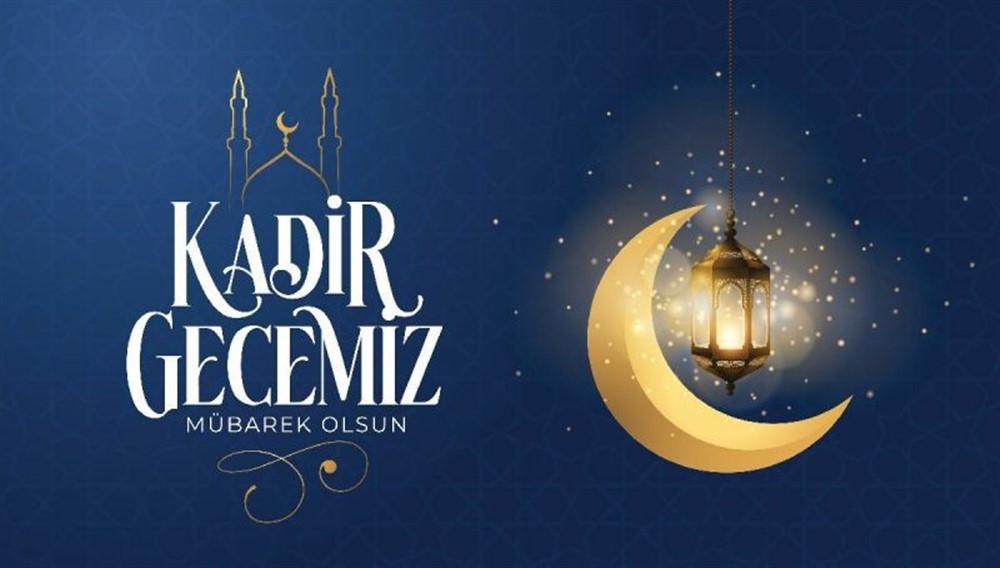 KADİR GECEMİZ MÜBAREK OLSUN